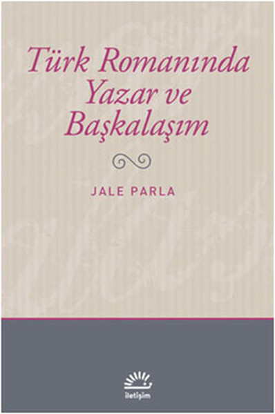 Türk Romanında Yazar Ve Başkalaşım
