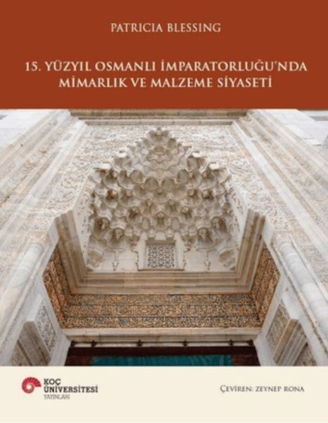 15. Yüzyıl Osmanlı İmparatorluğu'nda Mimarlık ve Malzeme Siyaseti
