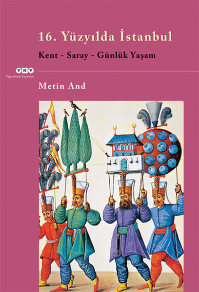 16. Yüzyılda İstanbul - Kent-saray-günlük Yaşam