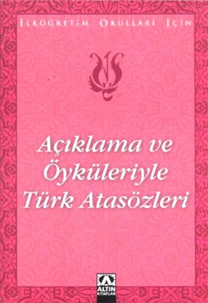 Açıklama ve Öyküleriyle Türk Atasözleri