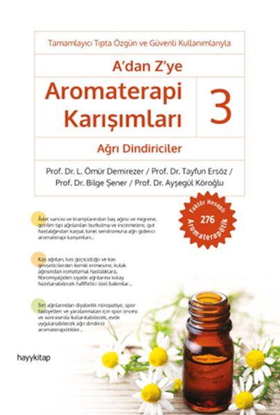 A'dan Z’ye Aromaterapi Karışımları 3 - Ağrı Dindiriciler