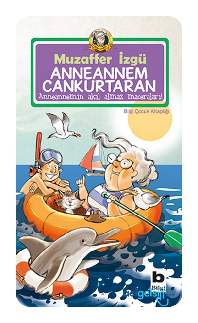 Anneannem Cankurtaran Anneannemin Akıl Almaz Maceraları 7. Kitap