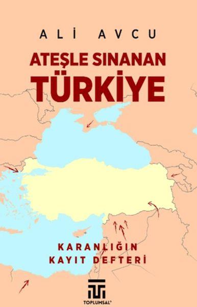 Ateşle Sınanan Türkiye