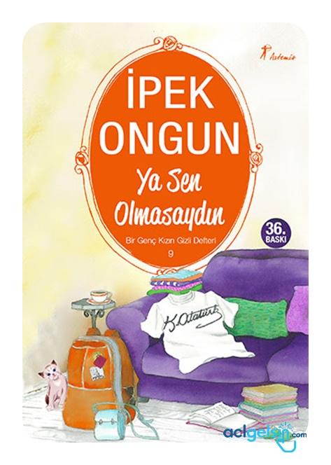 Bir Genç Kızın Gizli Defteri 09 - Ya Sen Olmasaydın