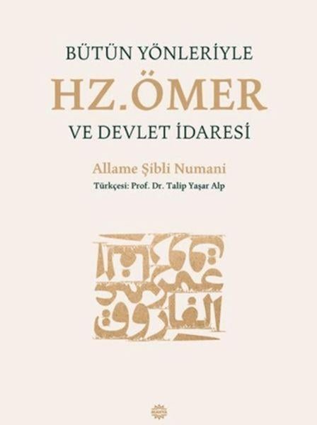 Bütün Yönleriyle Hz. Ömer ve Devlet İdaresi
