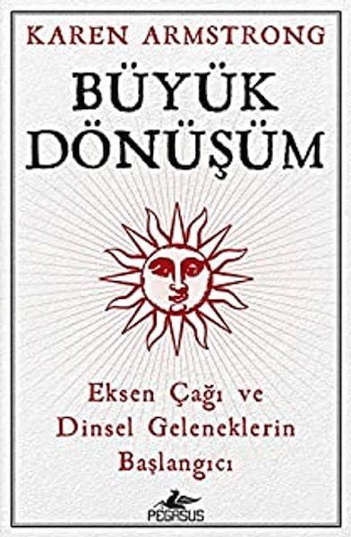 Büyük Dönüşüm: Eksen Çağı Ve Dinsel Geleneklerin Başlangıcı