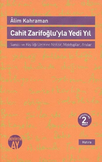 Cahit Zarifoğlu'yla Yedi Yıl  Mektuplar - Anılar