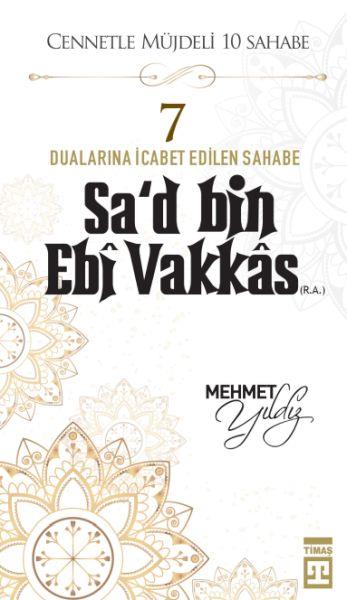 Cennetle Müjdeli 10 Sahabe - 7 Sa'd Bin Ebi Vakkâs (R.A.)