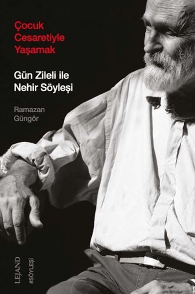 Çocuk Cesaretiyle Yaşamak: Gün Zileli ile Nehir Söyleşi