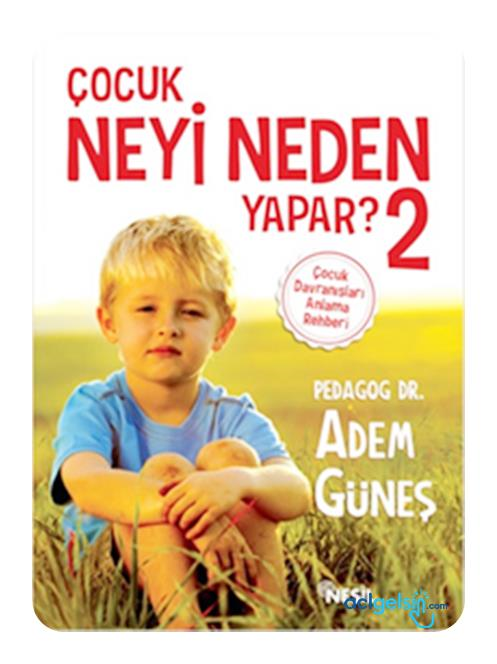 Çocuk Neyi Neden Yapar? 2