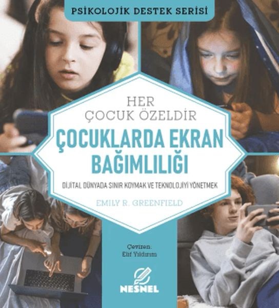 Çocuklarda Ekran Bağımlılığı - Dijital Dünyada Sınır Koymak ve Teknolojiyi Yönetmek
