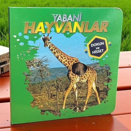 Dokun Ve Hisset Yabani Hayvanlar - 06 Yaş Yayınları