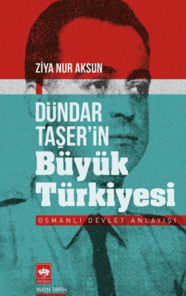 Dündar Taşer'in Büyük Türkiyesi