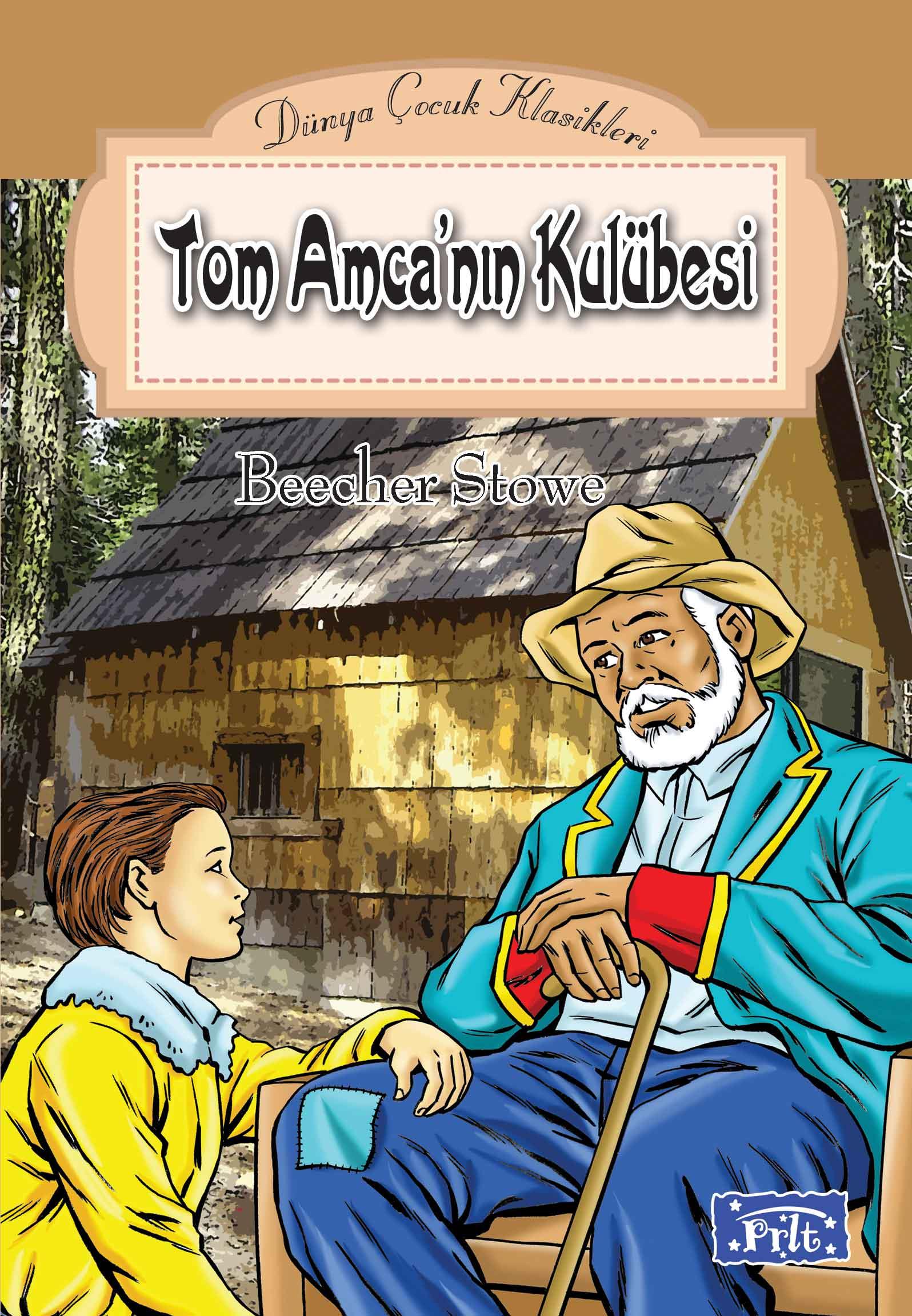 Dünya Çocuk Klasikleri Dizisi Tom Amcanın Kulubesi