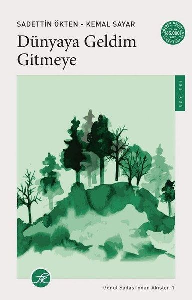 Dünyaya Geldim Gitmeye - Gönül Sadası'ndan Akisler 1