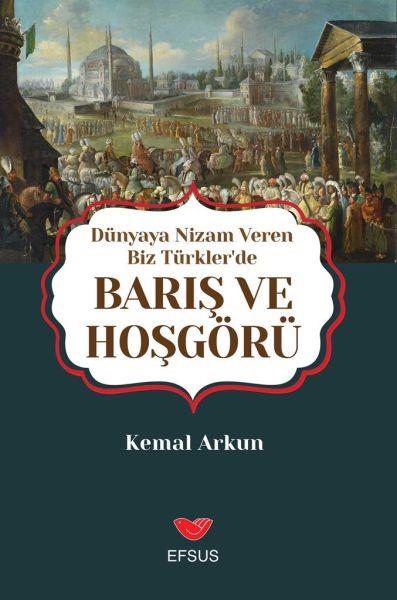 Dünyaya Nizam Veren Biz Türkler’de Barış ve Hoşgörü