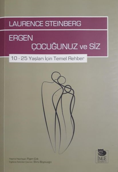 Ergen Çocuğunuz Ve Siz - 10-25 Yaşları İçin Temel Rehber