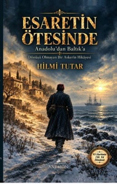 Esaretin Ötesinde - Anadolu'dan Baltık'a