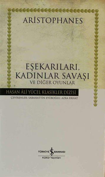 Eşekarıları, Kadınlar Savaşı ve Diğer Oyunlar - Hasan Ali Yücel Klasikleri (Ciltli)