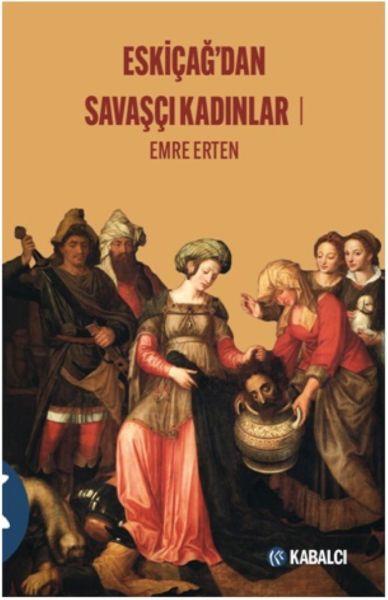 Eskiçağ’dan Savaşçı Kadınlar 1