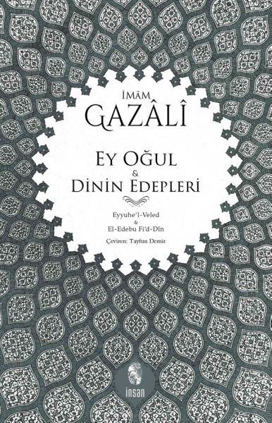 Ey Oğul & Dinin Edepleri