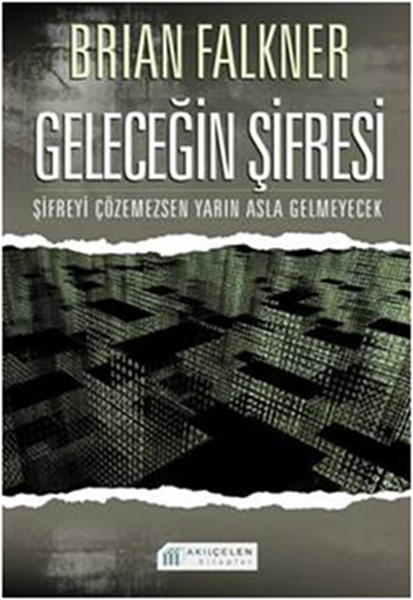 Geleceğin Şifresi Şifreyi Çözemezsen Yarın Asla Gelmeyecek