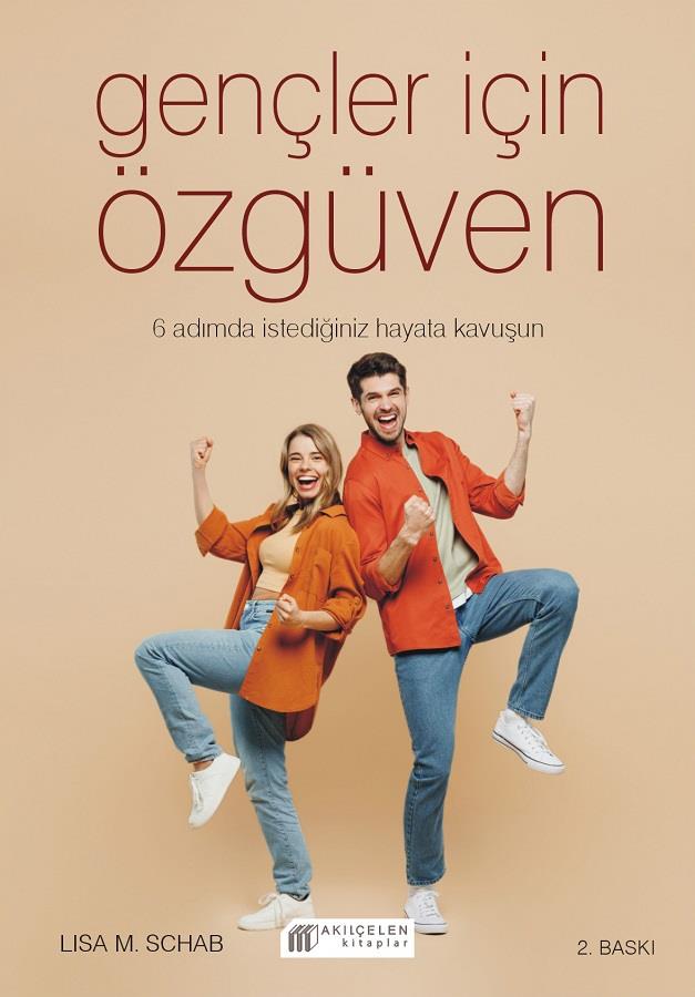 Gençler İçin Özgüven - 6 Adımda İstediğiniz Hayata Kavuşun