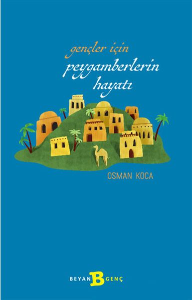 Gençler İçin Peygamberlerin Hayatı