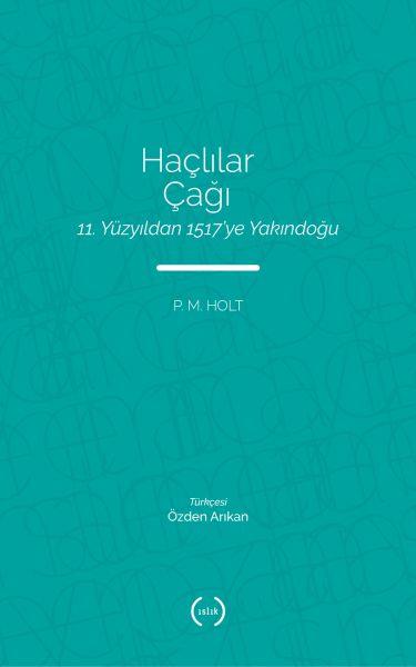 Haçlılar Çağı - 11. Yüzyıldan 1517’ye Yakındoğu