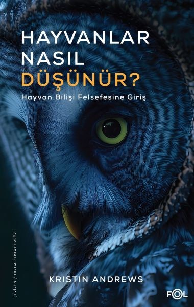 Hayvanlar Nasıl Düşünür? –Hayvan Bilişi Felsefesine Giriş