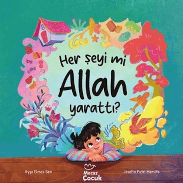 Her Şeyi mi Allah Yarattı?
