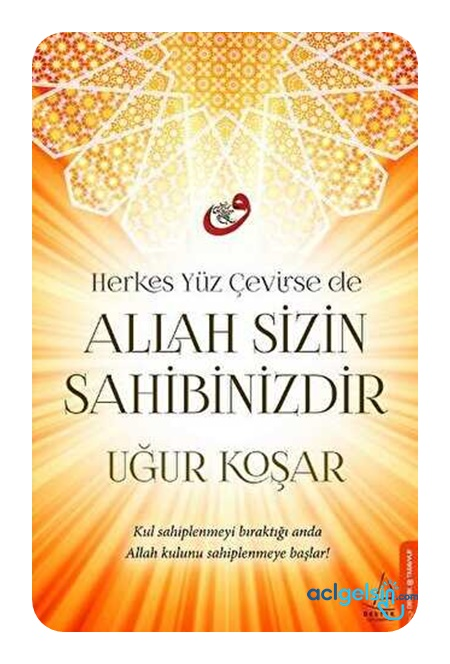 Herkes Yüz Çevirse De Allah Sizin Sahibinizdir
