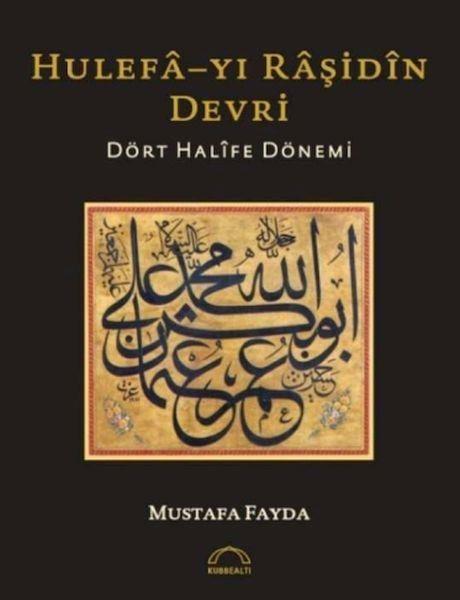 Hulefayı Raşidin Devri - Dört Halife Dönemi