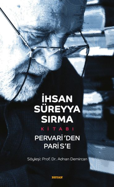 İhsan Süreyya Sırma Kitabı - Pervari'den Paris'e (ciltli)