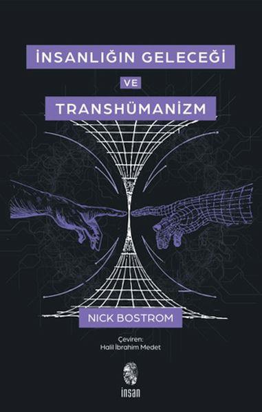 İnsanlığın Geleceği ve Transhümanizm