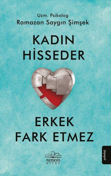 Kadın Hisseder Erkek Fark Etmez