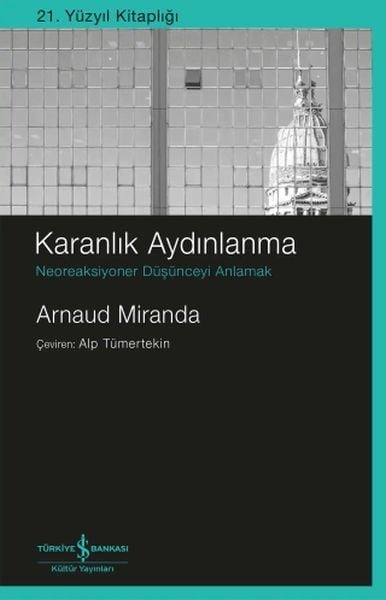 Karanlık Aydınlanma Neoreaksiyoner Düşünceyi Anlamak