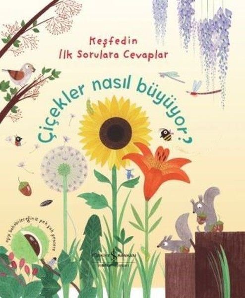 Keşfedin İlk Sorulara Cevaplar - Çiçekler Nasıl Büyüyor ? (Ciltli)