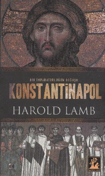 Konstantinapol  Bir İmparatorluğun Doğuşu