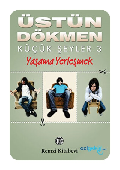 Küçük Şeyler 3 - Yaşama Yerleşmek