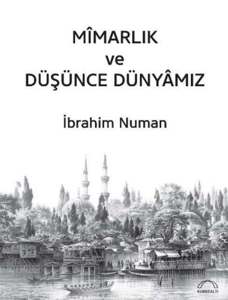 Mîmarlık Ve Düşünce Dünyâmız