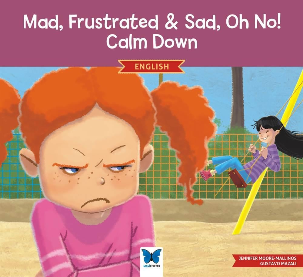 Mad, Frustrated, Sad, Oh No! Calm Down (İngilizce)