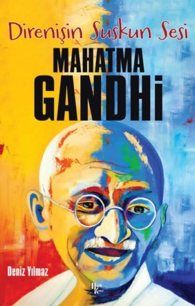 Mahatma Gandhi - Direnişin Suskun Ses