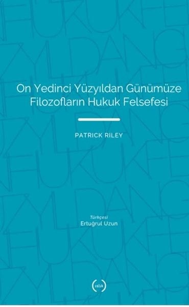 On Yedinci Yüzyıldan Günümüze Filozofların Hukuk Felsefesi