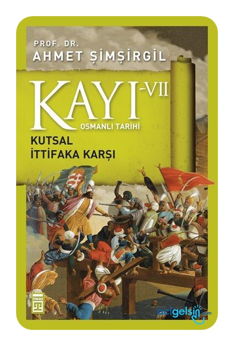 Osmanlı Tarihi Kayı 7 - Kutsal İttifaka Karşı