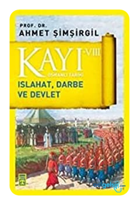 Osmanlı Tarihi Kayı 8 Islahat, Darbe Ve Devlet