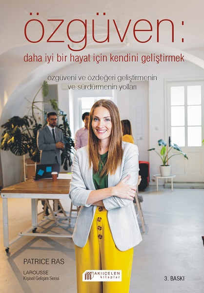 Özgüven - Daha İyi Bİr Hayat İçin Özdeğeri Geliştirmek