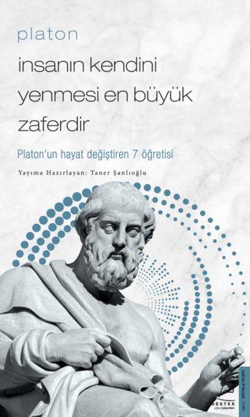 Platon - İnsanın Kendini Yenmesi En Büyük Zaferdir - Platon’un Hayat Değiştiren 7 Öğretis