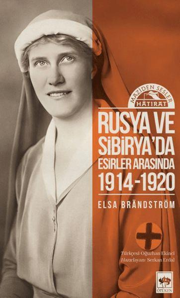 Rusya'da ve Sibirya'da Esirler Arasında 1914 - 1920