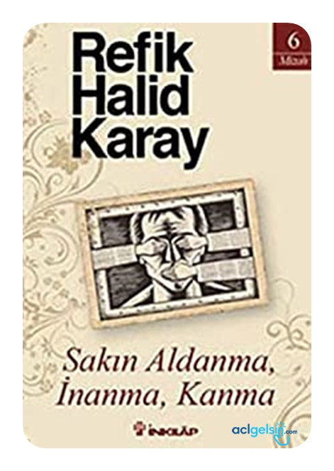 Sakın Aldanma, İnanma, Kanma
